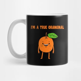 Im A True Oranginal- Funny Classic Design Mug